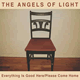 Angels of Light: Everything is Godd Here/Please Come Home