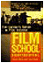 Film School Confidential: The Insider's Guide to Film Schools